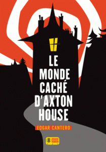 Cantero - Le Monde caché d'Axton House