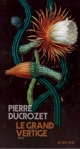 Pierre Ducrozet - Le grand vertige